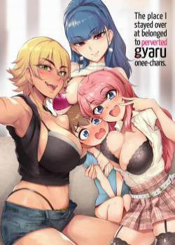Otomari Shita No Wa H Na Gal Onee-chan-tachi No Ouchi Deshita / The Place I Stayed Over at Belonged to Perverted Gyaru Onee-chans