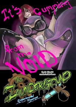 It's cumming from the void